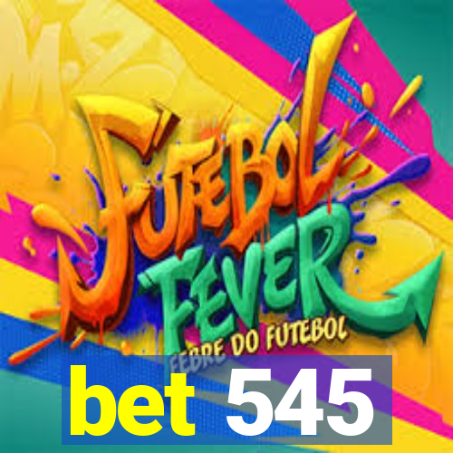 bet 545